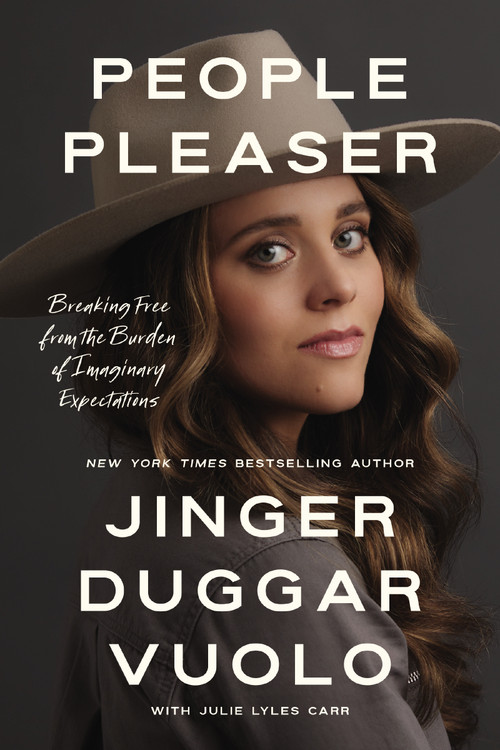 People Pleaser (Breaking Free from the Burden of Imaginary Expectations) - 9781400341733 by Jinger Duggar Vuolo, Julie Lyles Carr, 9781400341733