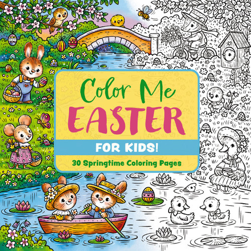 Color Me Easter (for Kids!) (30 Springtime Coloring Pages) by Editors of Cider Mill Press, Ela Jarzabek, 9781400346806