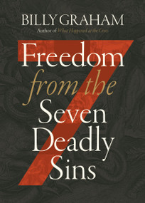 Freedom from The Seven Deadly Sins by Billy Graham, 9781400351916
