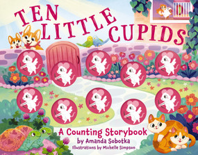 Ten Little Cupids (A Counting Storybook) by Amanda Sobotka, Michelle Simpson, 9781400352036