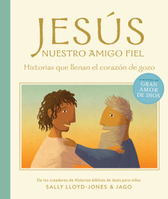 Jesús, nuestro amigo fiel (Historias que llenan el corazón de gozo) (Spanish Edition) by Sally Lloyd-Jones, Jago, 9780829774030