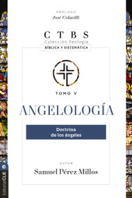 Angelología (Doctrina de los ángeles) (Spanish Edition) by Samuel Pérez Millos, José Colacilli, 9788419779397