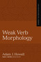 Weak Verb Morphology by Adam J. Howell, Miles V. Van Pelt, 9780310165514