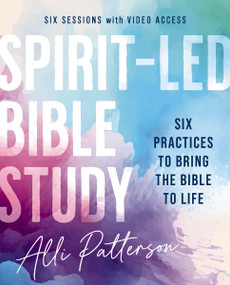 Spirit-Led Bible Study with Video Access (Six Practices to Bring the Bible to Life) by Alli Patterson, 9780310176138
