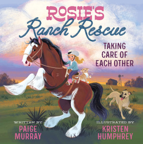 Rosie's Ranch Rescue (Taking Care of Each Other) by Paige Murray, Kristen Humphrey, 9780310176251