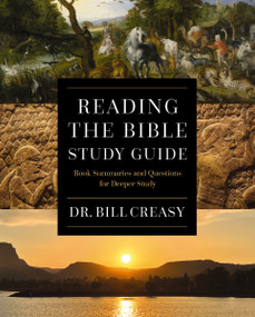 Reading the Bible Study Guide (Book Summaries and Questions for Deeper Study) by William C. Creasy, 9780310176756
