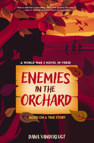 Enemies in the Orchard (A World War 2 Novel in Verse) - 9780310178613 by Dana VanderLugt