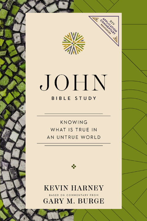 John Bible Study (Knowing What Is True in an Untrue World) by Kevin G. Harney, Gary M. Burge, 9780310179344