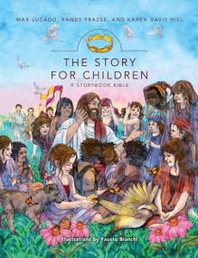The Story for Children, a Storybook Bible - 9780310180159 by Max Lucado, Randy Frazee, Karen Davis Hill, Fausto Bianchi