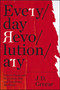 Everyday Revolutionary (How to Transcend the Culture War and Transform the World) by J.D. Greear, 9780310369622