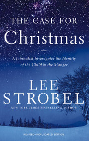 The Case for Christmas (A Journalist Investigates the Identity of the Child in the Manger) - 9780310371038 by Lee Strobel