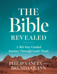 The Bible Revealed (A 365-Day Guided Journey Through God's Word (A Daily Devotional)) by Philip Yancey, Brenda Quinn, 9780310467854