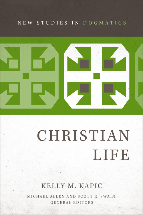 Christian Life by Kelly M. Kapic, Michael Allen, Scott R. Swain, 9780310523581
