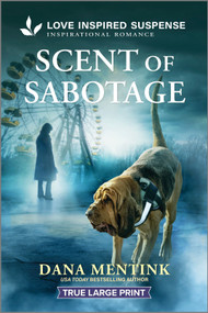 Scent of Sabotage by Dana Mentink, 9781335400222