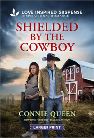 Shielded by the Cowboy by Connie Queen, 9781335906472