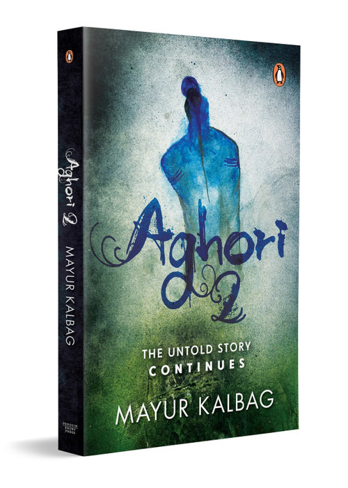 Aghori 2 (The Untold Story Continues) by Mayur Kalbag, 9780143465201