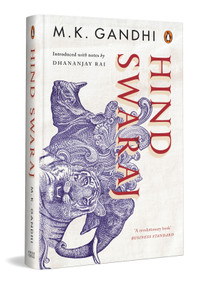 Hind Swaraj (A Revolutionary Book That Shook The Foundation of The British Imperialism) by M. K. Gandhi, Dhananjay Rai, 9780143466017