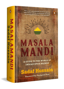 Masalamandi (A guide to the world of Indian spice blends) by Sadaf Hussain, 9780143466550