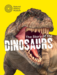 The Story of the Dinosaurs - 9780565095796 by The Natural History Museum, 9780565095796