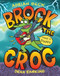 Brock the Croc (Make It Snappy!) by Adrian Beck, Dean Rankine, 9780648894599