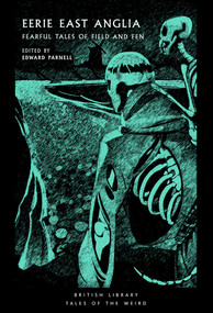 Eerie East Anglia (Fearful Tales of Field and Fen) by Edward Parnell, 9780712355711