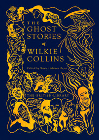 The Ghost Stories of Wilkie Collins by Wilkie Collins, Xavier Aldana Reyes, 9780712355964