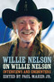 Willie Nelson on Willie Nelson (Interviews and Encounters) by Paul Maher, 9780897333634