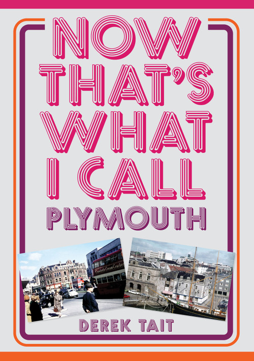 Now That's What I Call Plymouth by Derek Tait, 9781398118515