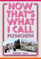 Now That's What I Call Plymouth by Derek Tait, 9781398118515