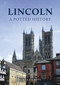 Lincoln: A Potted History by Lorna Talbott, 9781398119680
