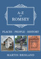 A-Z of Romsey (Places-People-History) by Martin Brisland, 9781398120525
