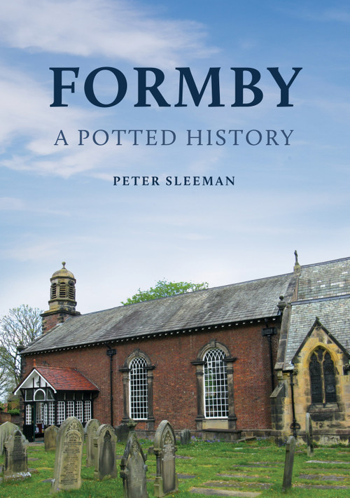 Formby: A Potted History by Peter Sleeman, 9781398121539