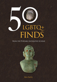 50 LGBTQ+ Finds from the Portable Antiquities Scheme by Ben Paites, 9781398122116