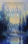 Come Back, I Love You ((A Ghost Story)) by Kathleen Novak, 9781646036561