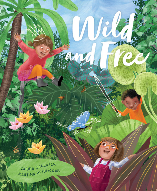 Wild and Free - 9781760504069 by Carrie Gallasch, Martina Heiduczek, 9781760504069