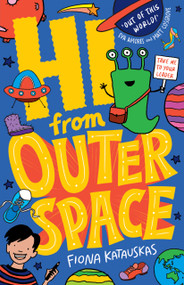 Hi From Outer Space by Fiona Katauskas, 9781761069260