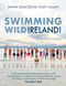 Swimming Wild Ireland (A Celebration of Ireland's Incredible Wild Swimming Communities) by Vicky Allan Deacon, 9781785305702