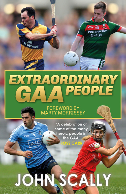 Extraordinary GAA People by John Scally, 9781785306952