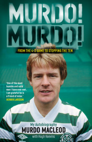 Murdo! Murdo! (From The 4 - 2 Game To Stopping The Ten) by Murdo Keevins, 9781785307140