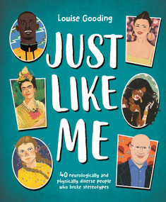 Just Like Me (40 neurologically and physically diverse people who broke stereotypes) by Louise Gooding, 9781800784321