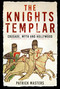 The Knights Templar (Crusade, Myth and Hollywood) by Patrick Masters, 9781803993164