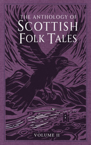 The Anthology of Scottish Folk Tales (Volume II) by Various, Donald Smith, 9781803998725