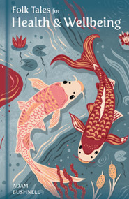 Folk Tales for Health and Wellbeing by Adam Bushnell, 9781803998800