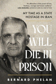 You Will Die in Prison by Bernard Phelan, 9781804189061