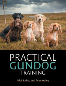 Practical Gundog Training by Nick Ridley, Fran Ardley, 9781846894084