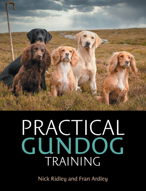 Practical Gundog Training by Nick Ridley, Fran Ardley, 9781846894084