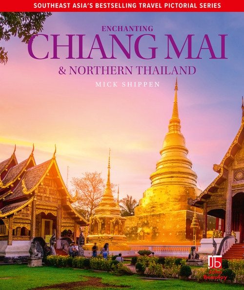 Enchanting Chiang Mai & Northern Thailand by Mick Shippen, 9781913679569