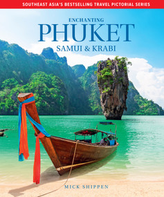 Enchanting Phuket, Samui & Krabi - 9781913679576 by Mick Shippen, 9781913679576