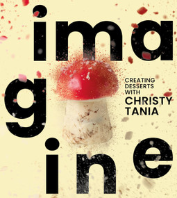 Imagine (Creating Desserts with Christy Tania) by Christy Tania, 9781922779427