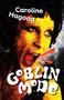 Goblin Mode (A Speculative Memoir) by Caroline Hagood, Caroline Hagood, 9781951631499